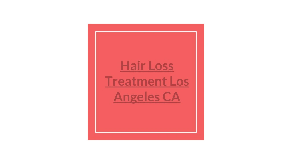 hair loss treatment los angeles ca