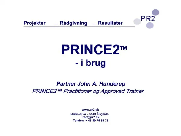 Partner John A. Hunderup PRINCE2 Practitioner og Approved Trainer