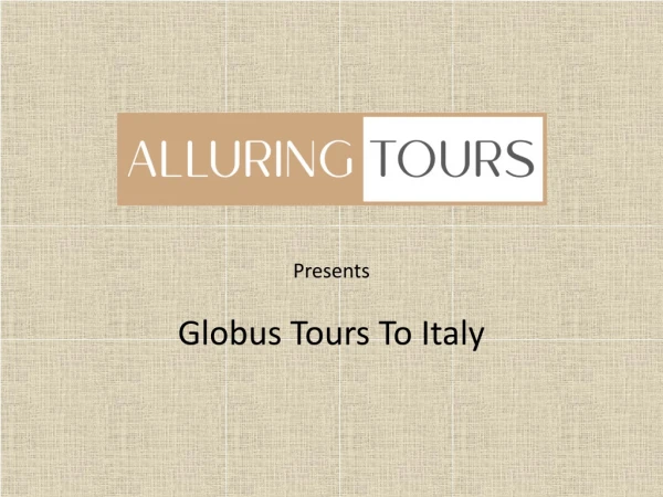 Rome to Venice Globus Tours by Alluring Tours