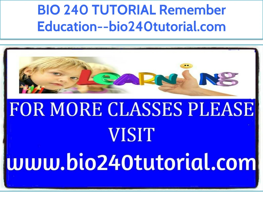 bio 240 tutorial remember education