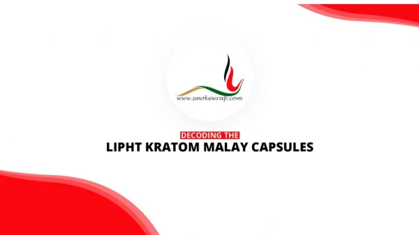 Decoding the Lipht Kratom Malay Capsules