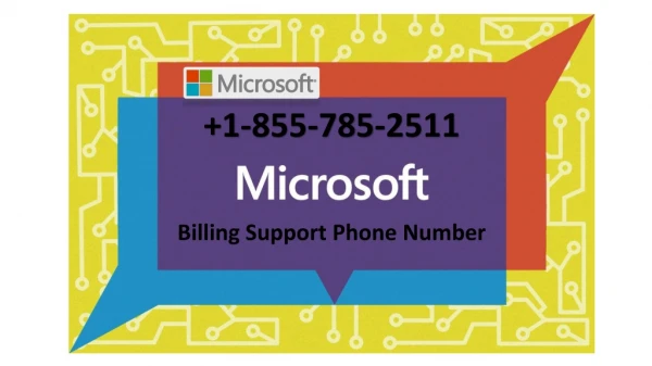 Microsoft billing support phone number is 1-855-785-2511 (toll-free)