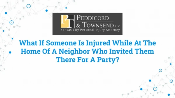 What If Someone Is Injured While At The Home Of A Neighbor Who Invited Them There For A Party?