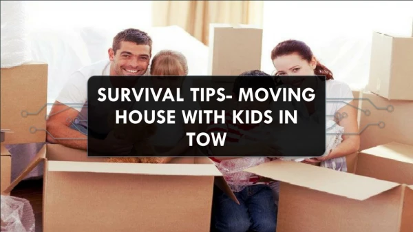 Moving with kids- A Survival Guide