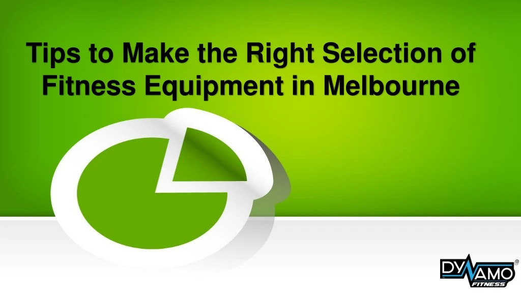 tips to make the right selection of fitness equipment in melbourne