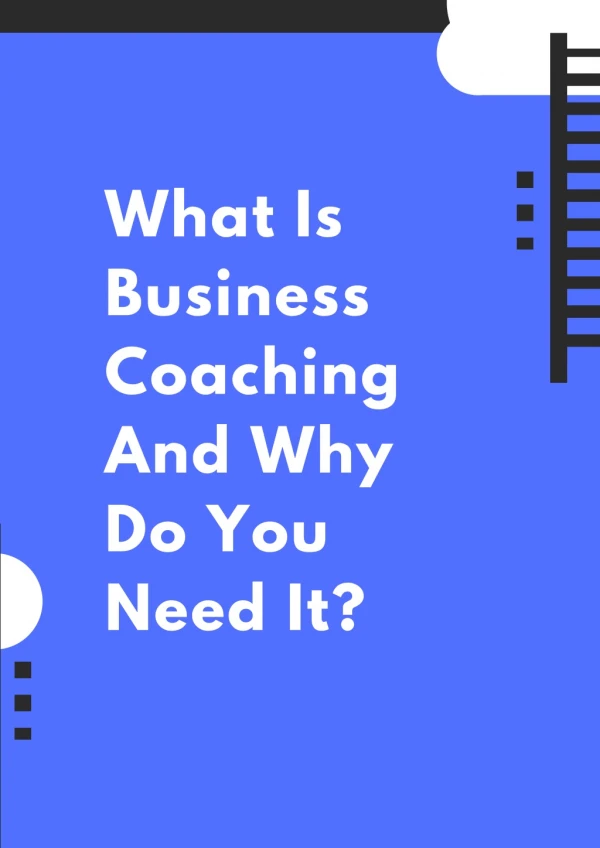 What Is Business Coaching And Why Do You Need It?