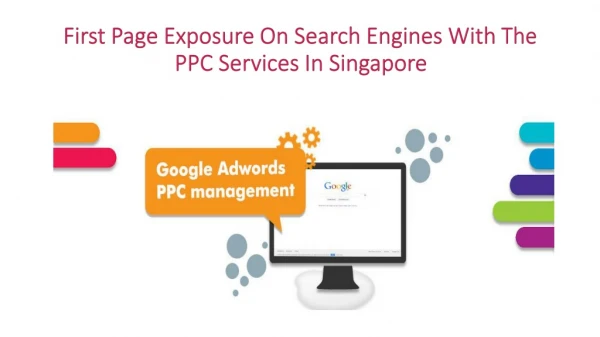 First Page Exposure On Search Engines With The PPC Services In Singapore