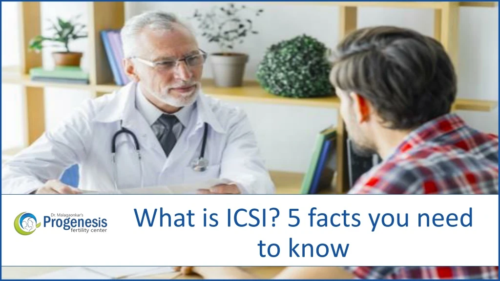 what is icsi 5 facts you need to know