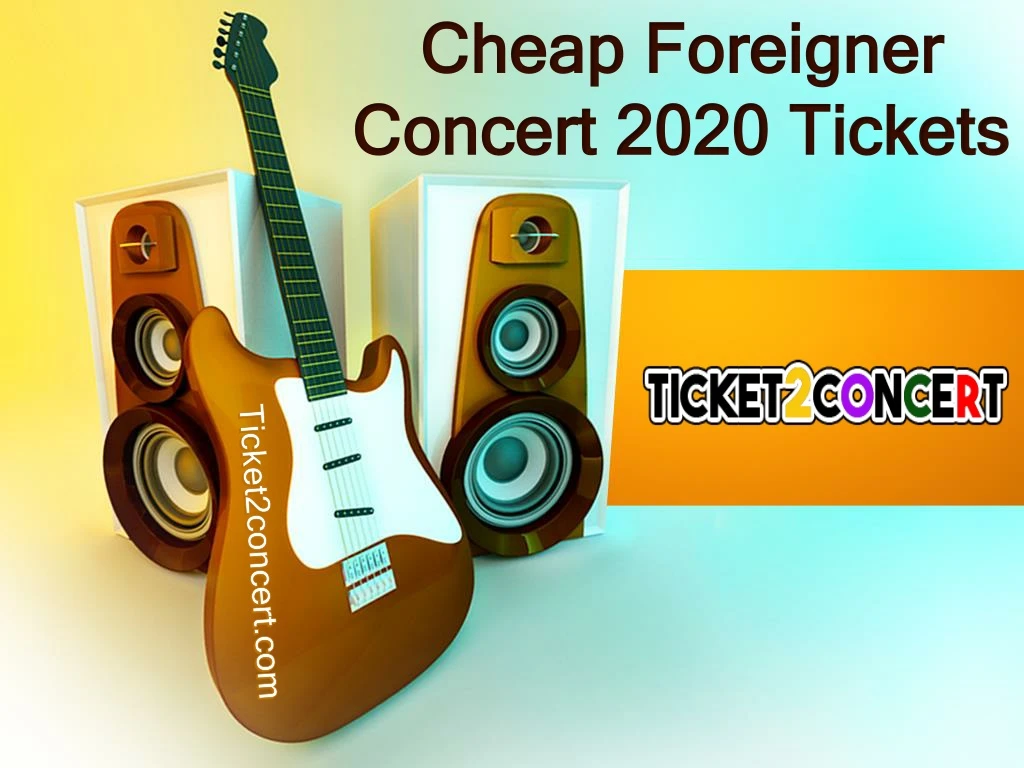 cheap cheap foreigner foreigner concert 2020