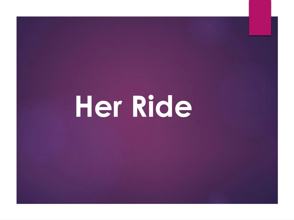 her ride