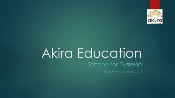 Akira– schools for dyslexia and learning disability