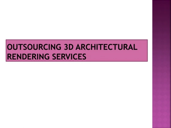 outsourcing 3d architectural rendering services