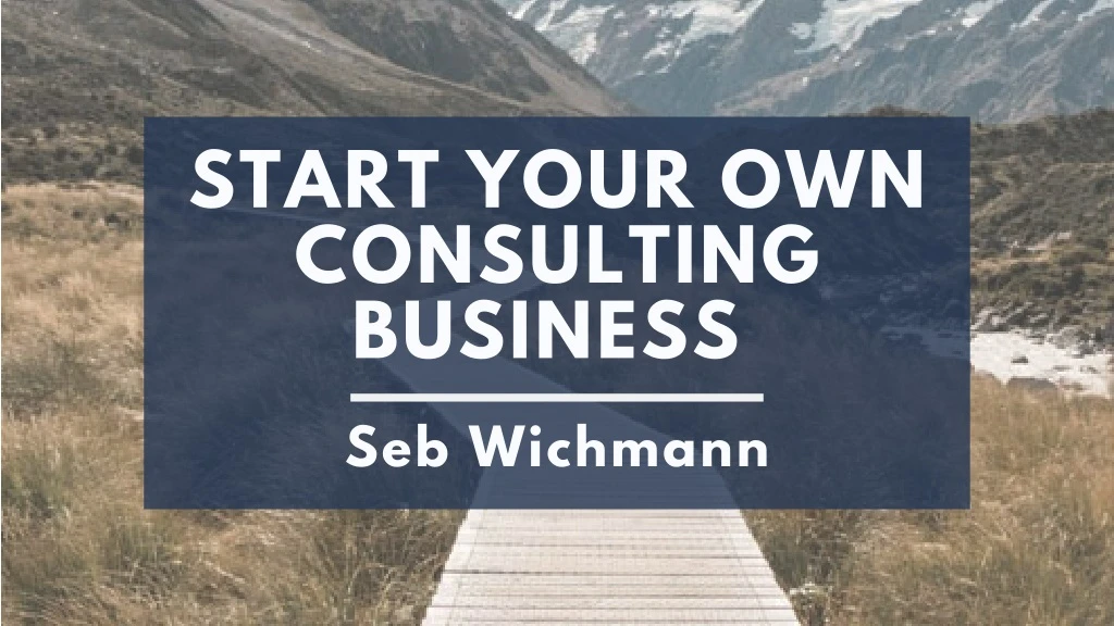 start your own consulting business