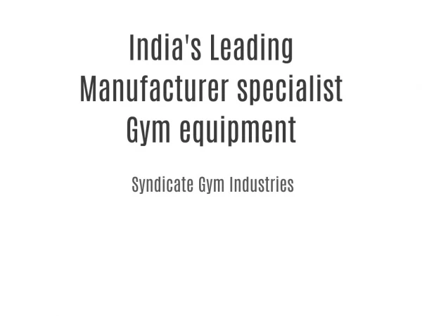 India's Leading Manufacturer specialist Gym equipment and Fitness equipment