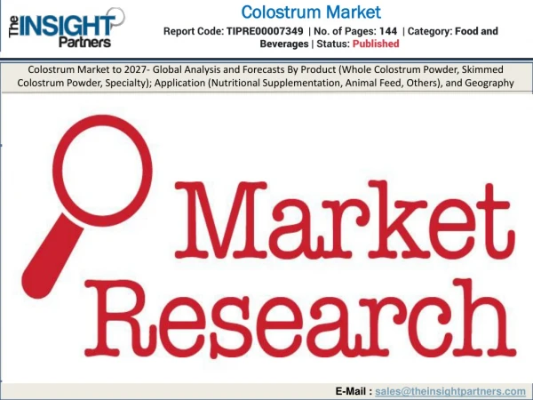 The global colostrum market, based on product, has been segmented into whole colostrum powder, skimmed colostrum powder,