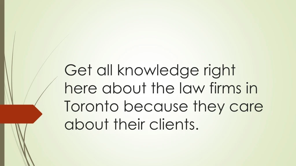 get all knowledge right here about the law firms in toronto because they care about their clients