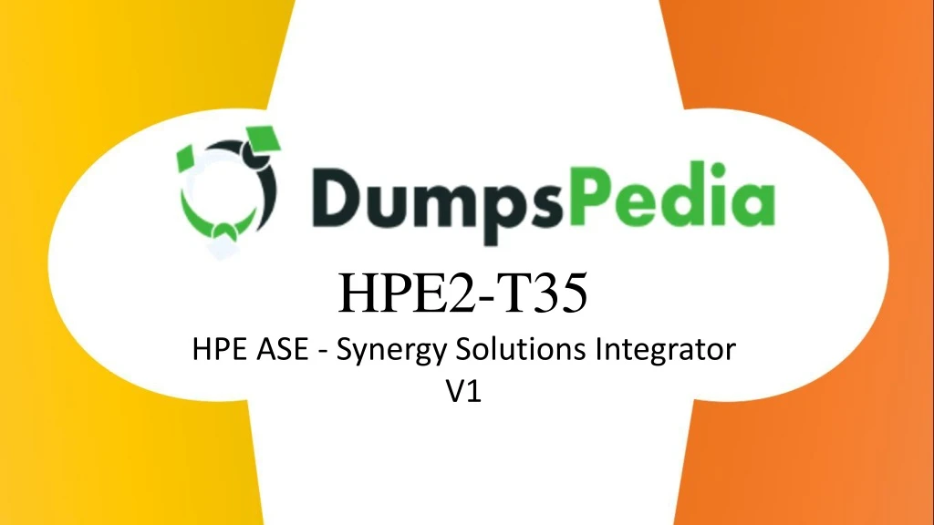 hpe2 t35 hpe ase synergy solutions integrator v1