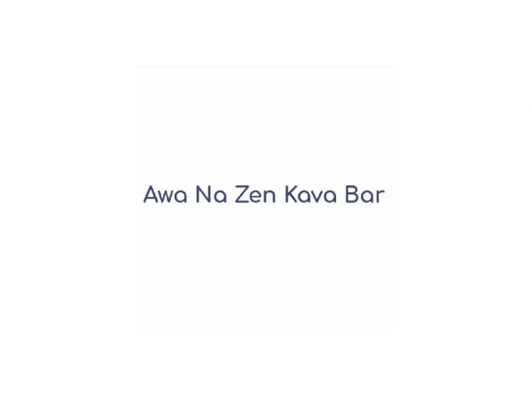 Awa Na Zen Kava Bar