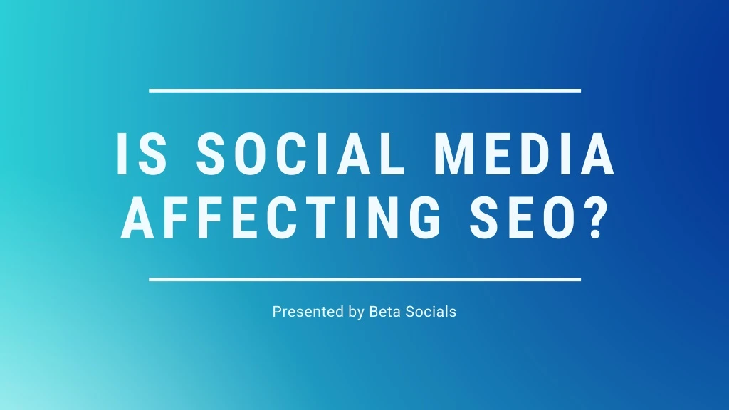 is social media affecting seo