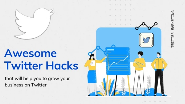 Awesome Twitter hacks that will help you to grow your business on Twitter