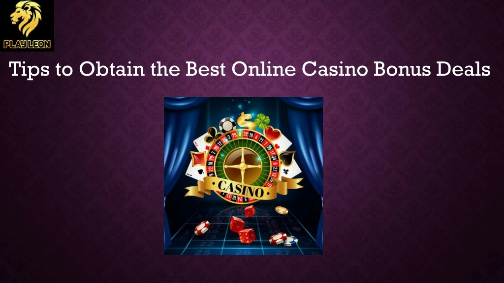 tips to obtain the best online casino bonus deals