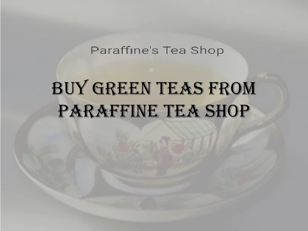 buy green teas from paraffine tea shop