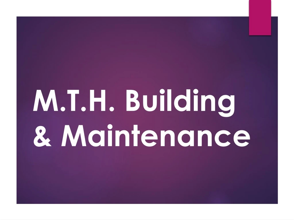 m t h building maintenance