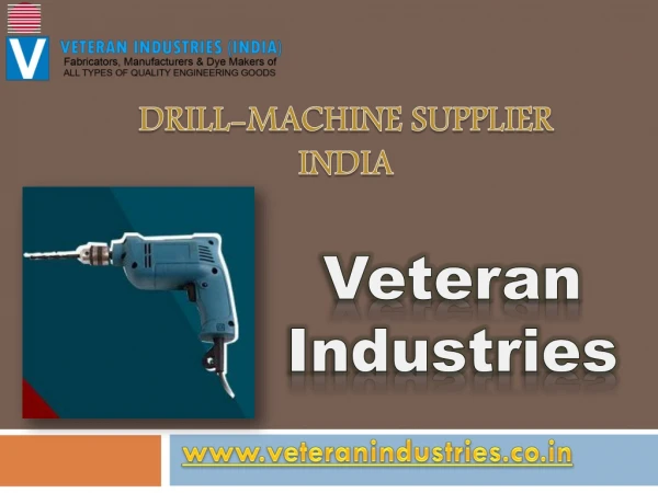 Drill-Machine Supplier India – Veteran Industries