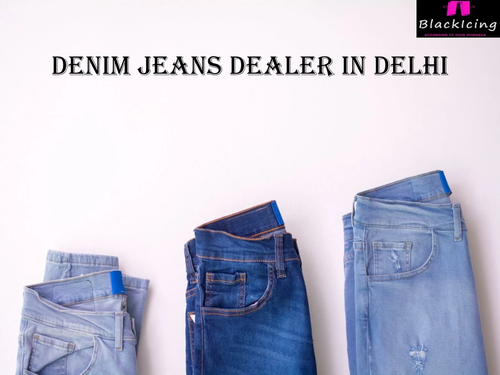 denim jeans dealer in delhi