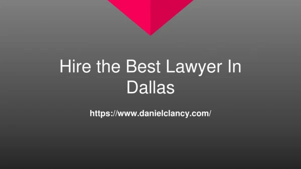 Hire Best Lawyer IN Dallas