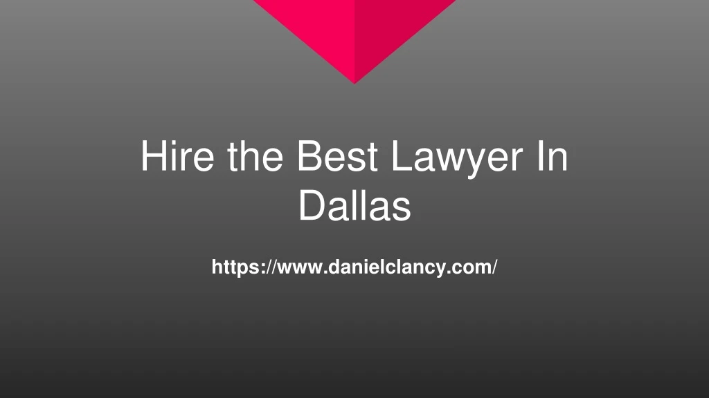 h ire the best lawyer in dallas