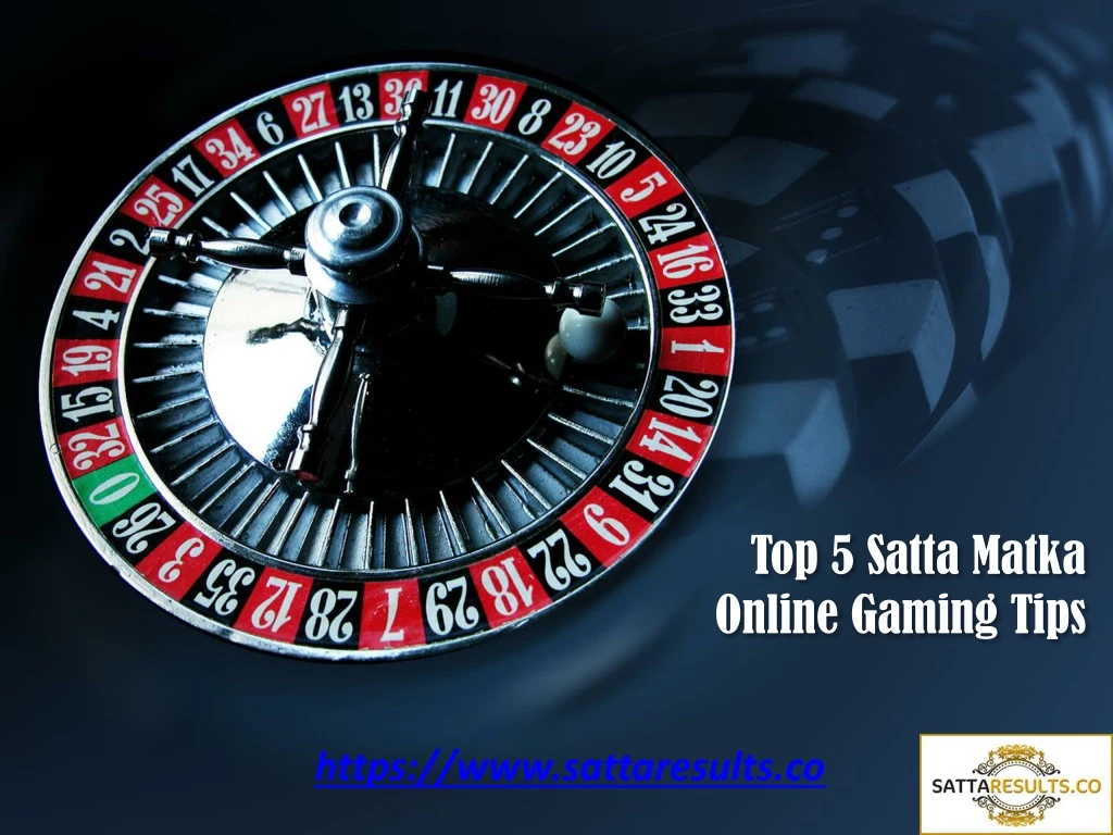 top 5 satta matka online gaming tips
