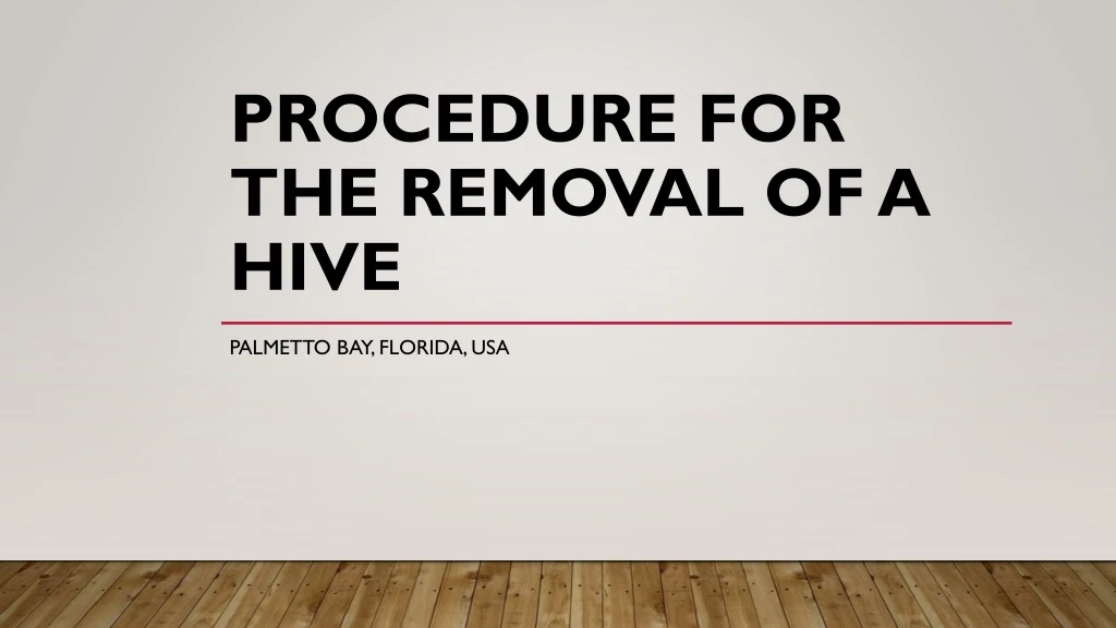 procedure for the removal of a hive