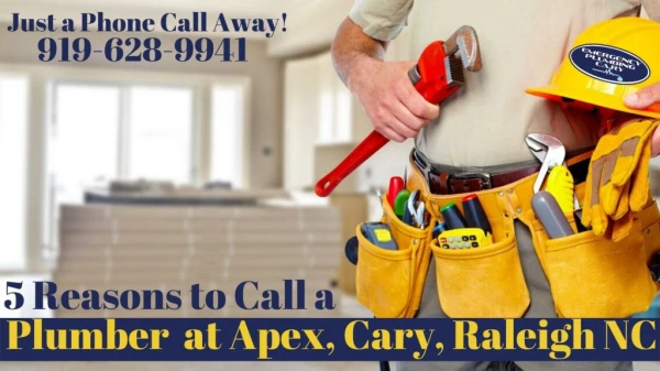 5 Reasons to Call a Plumber at Apex, Cary, Raleigh NC