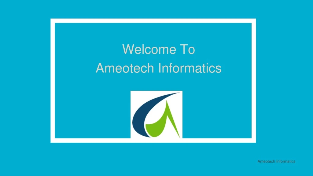 welcome to ameotech informatics