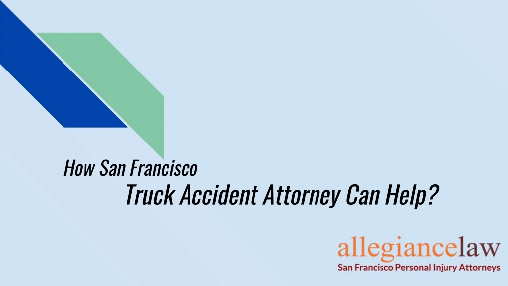 how san francisco truck accident attorney can help