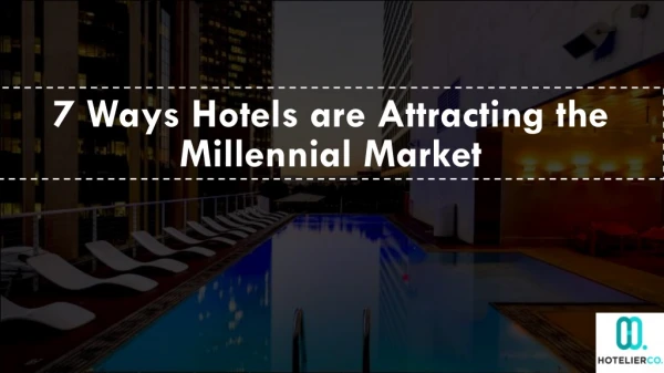 7 Ways Hotels are Attracting the Millennial Market