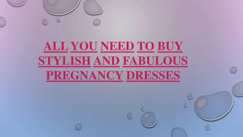 all you need to buy stylish and fabulous pregnancy dresses