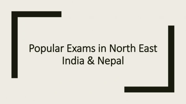 Popular exams in North East India & Nepal