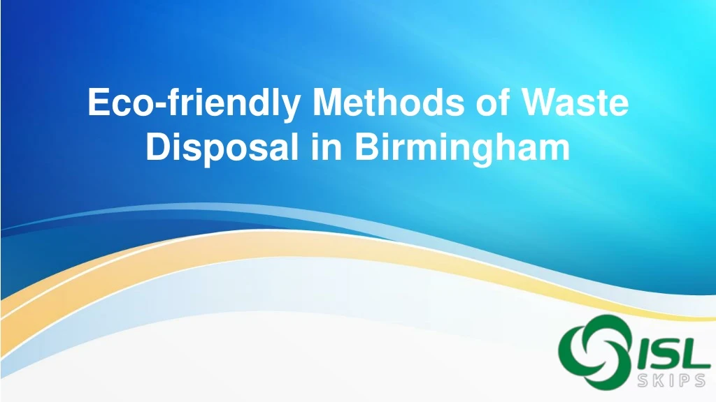 eco friendly methods of waste disposal in birmingham