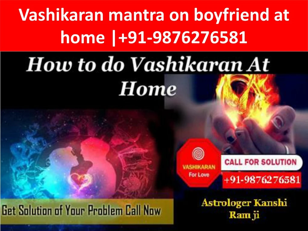 vashikaran mantra on boyfriend at home 91 9876276581