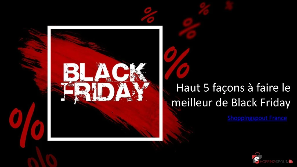 haut 5 fa ons faire le meilleur de black friday