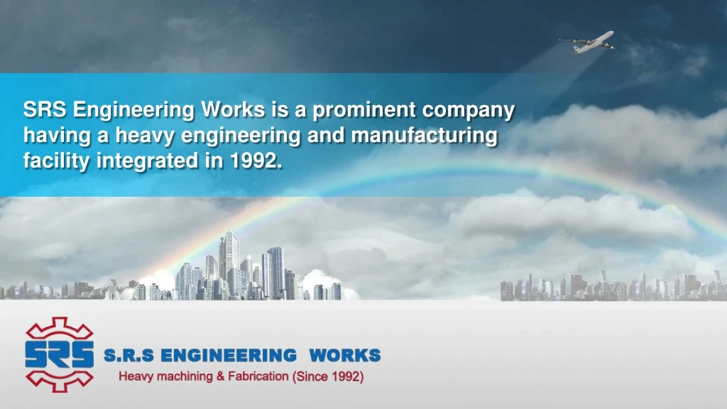 srs engineering works is a prominent company