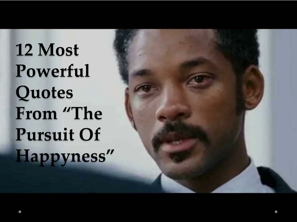 12 most powerful quotes from the pursuit of happyness