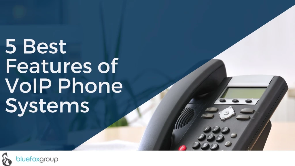 5 best features of voip phone systems