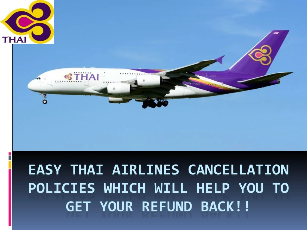 easy thai airlines cancellation policies which will help you to get your refund back