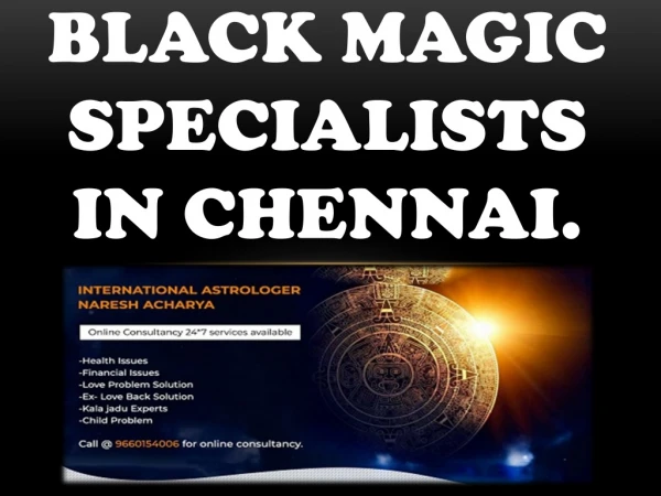 List of Top Black Magic Specialists in Chennai, Black Magic Remedy