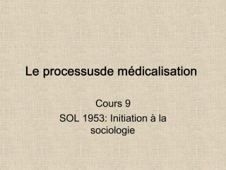 Le processus de m dicalisation - slide 1