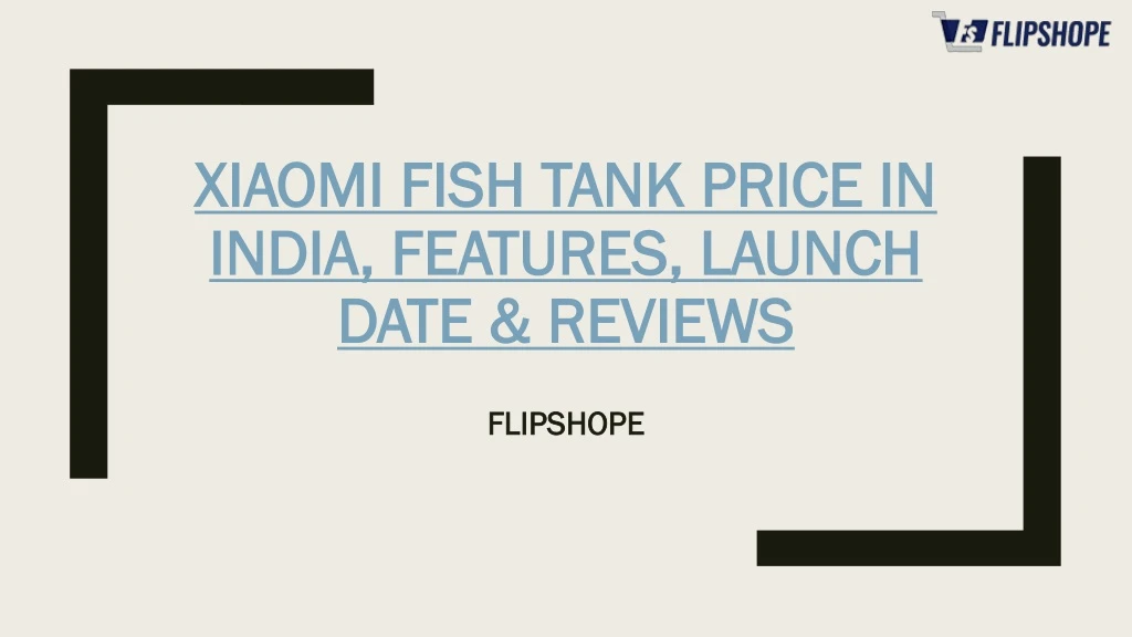 xiaomi fish tank price in india features launch date reviews