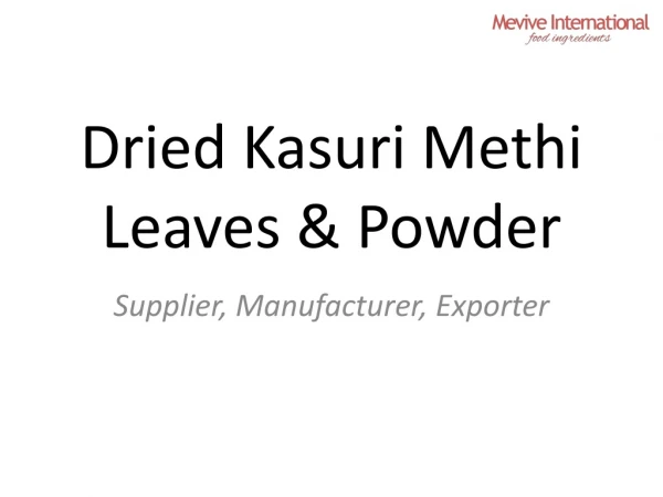 Dry Fenugreek (Kasuri Methi) Leaves- Bulk Supplier & Manufacturer